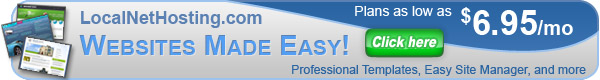 LocalNetHosting.com: Websites made easy! Professional templates, easy site manager, and more. Plans as low as $6.95/mo. Click here